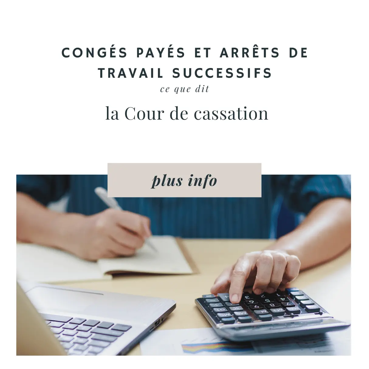 Congés payés et arrêts de travail successifs : ce que dit la Cour de cassation