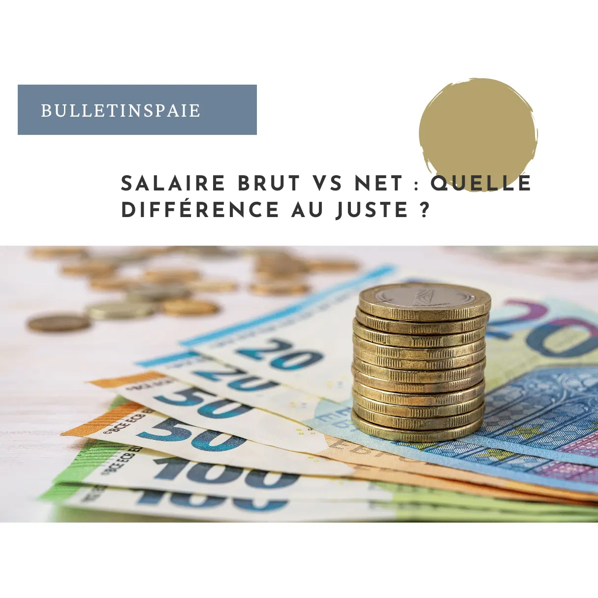 Salaire brut vs net : quelle différence au juste ?